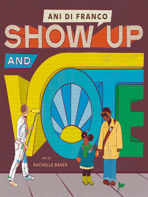 Title details for Show Up and Vote by Ani DiFranco - Available